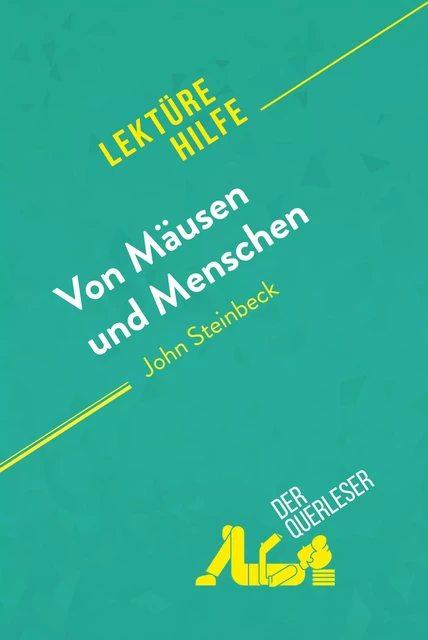 Von Mäusen und Menschen von John Steinbeck (Lektürehilfe) -  der Querleser - derQuerleser.de