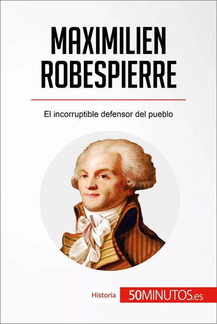 Maximilien Robespierre -  50Minutos - 50Minutos.es