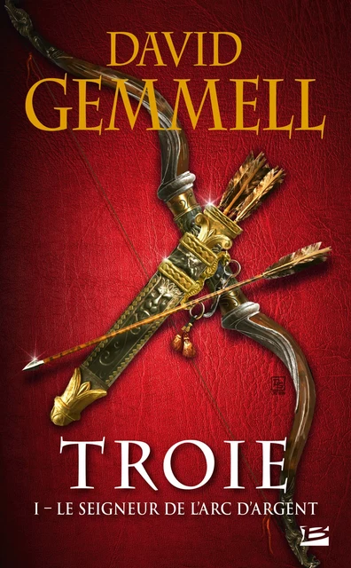 Troie, T1 : Le Seigneur de l'Arc d'Argent - David Gemmell - Bragelonne