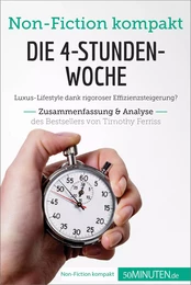 Die 4-Stunden-Woche. Zusammenfassung & Analyse des Bestsellers von Timothy Ferriss