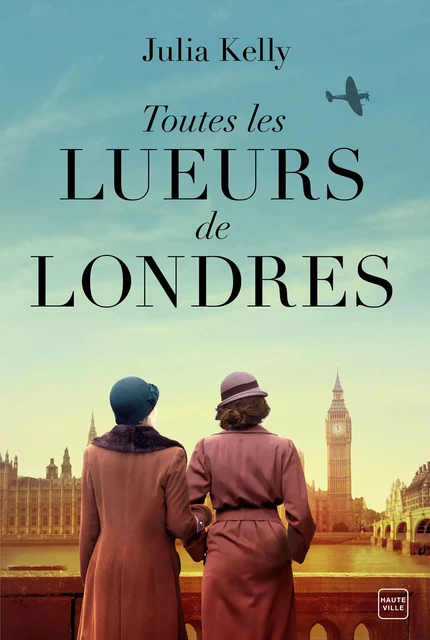 Toutes les lueurs de Londres - Julia Kelly - Hauteville