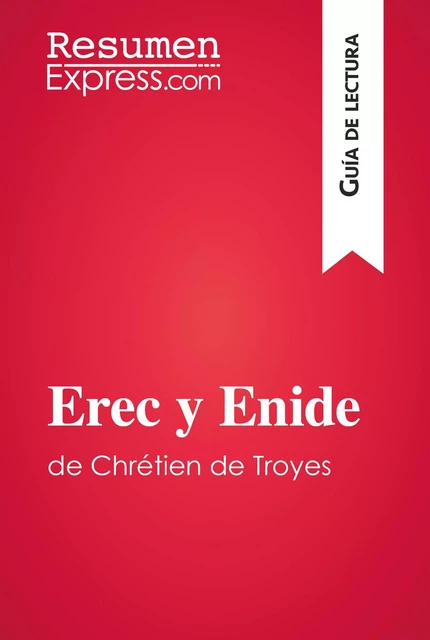 Erec y Enide de Chrétien de Troyes (Guía de lectura) -  ResumenExpress - ResumenExpress.com