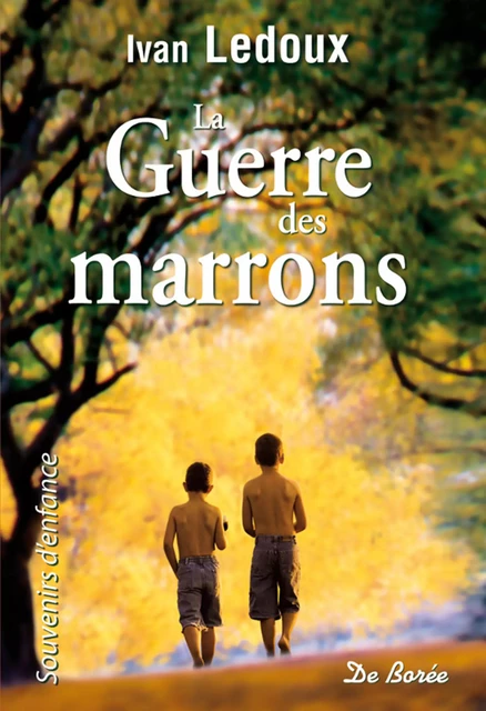 La Guerre des marrons - Ivan Ledoux - De Borée