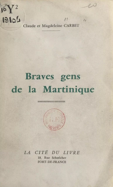 Braves gens de la Martinique - Claude Carbet, Magdeleine Carbet - FeniXX réédition numérique