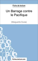 Un Barrage contre le Pacifique - Margueritte Duras (Fiche de lecture)