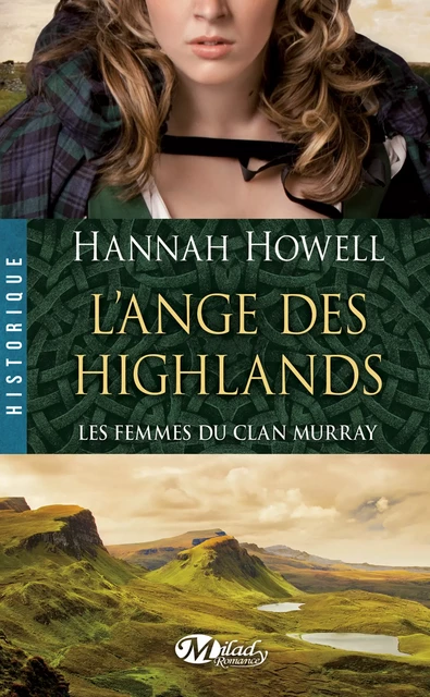 Les Femmes du clan Murray, T1 : L'Ange des Highlands - Hannah Howell - Milady