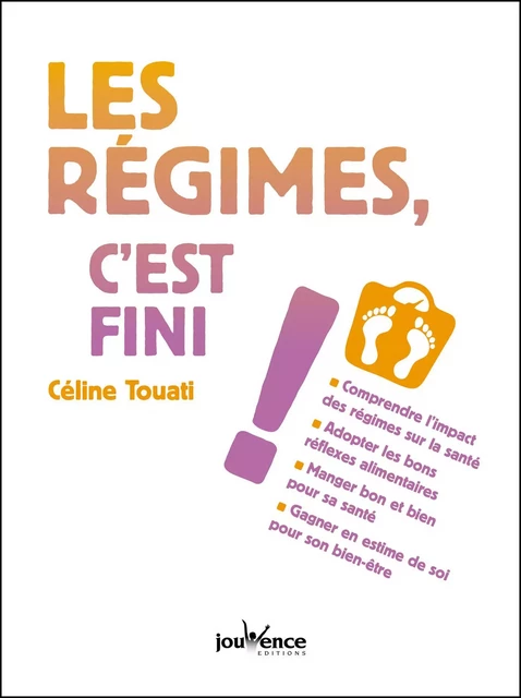 Les régimes, c'est fini ! - Céline Touati - Éditions Jouvence