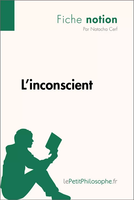 L'inconscient (Fiche notion) - Natacha Cerf,  lePetitPhilosophe - lePetitPhilosophe.fr