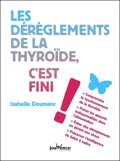 Les dérèglements de la thyroïde, c'est fini ! - Isabelle Doumenc - Éditions Jouvence