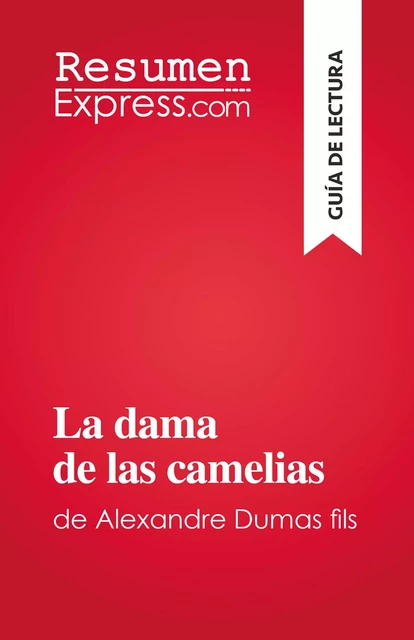 La dama de las camelias - Noé Grenier - ResumenExpress.com