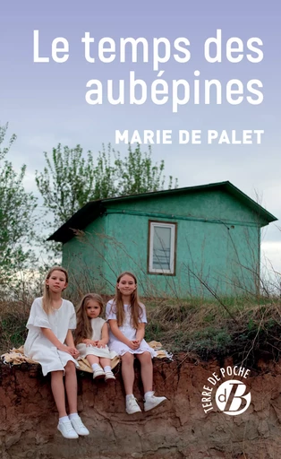 Le Temps des aubépines - Marie de Palet - De Borée