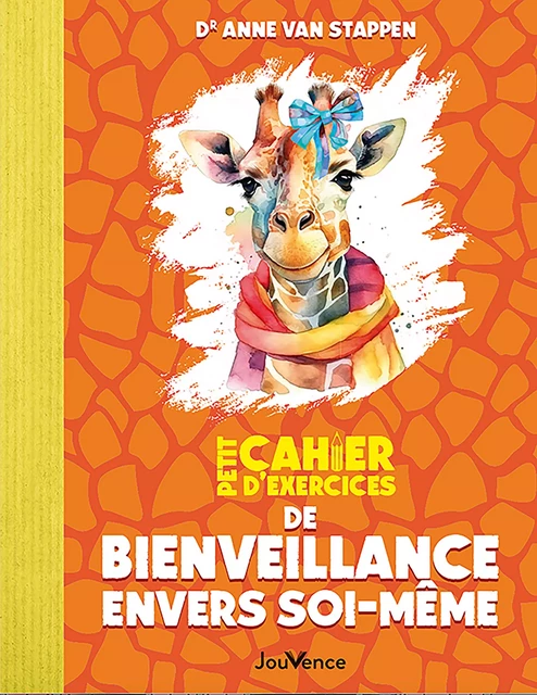 Petit cahier d'exercices de bienveillance envers soi-même - Anne Van Stappen - Éditions Jouvence