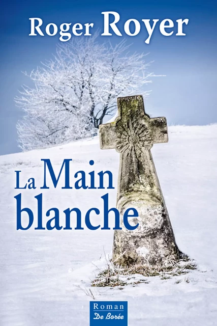 La Main blanche - Roger Royer - De Borée