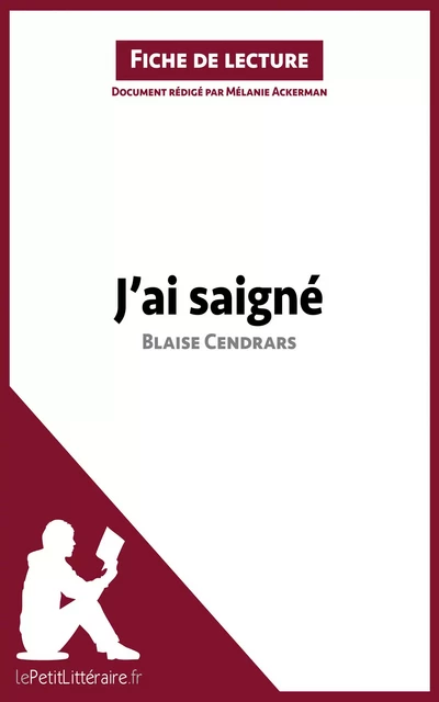 J'ai saigné de Blaise Cendrars (Fiche de lecture) -  lePetitLitteraire, Mélanie Ackerman - lePetitLitteraire.fr