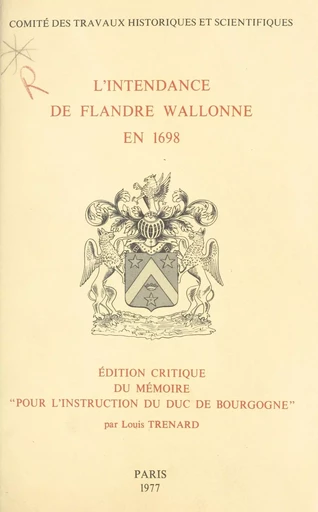 L'intendance de Flandre wallonne en 1698 - Louis Trénard - FeniXX réédition numérique