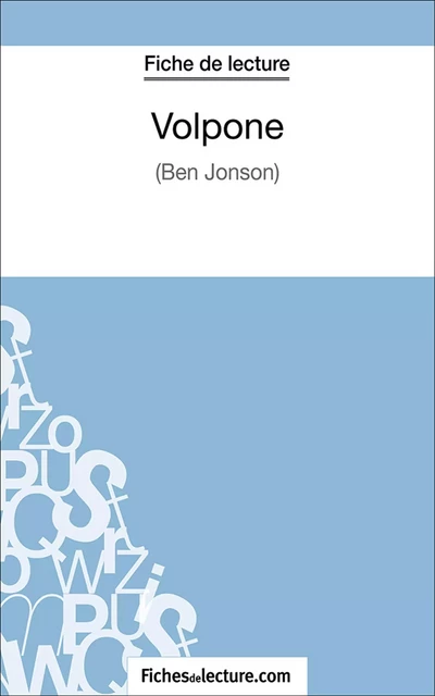 Volpone - Sophie Lecomte,  fichesdelecture.com - FichesDeLecture.com