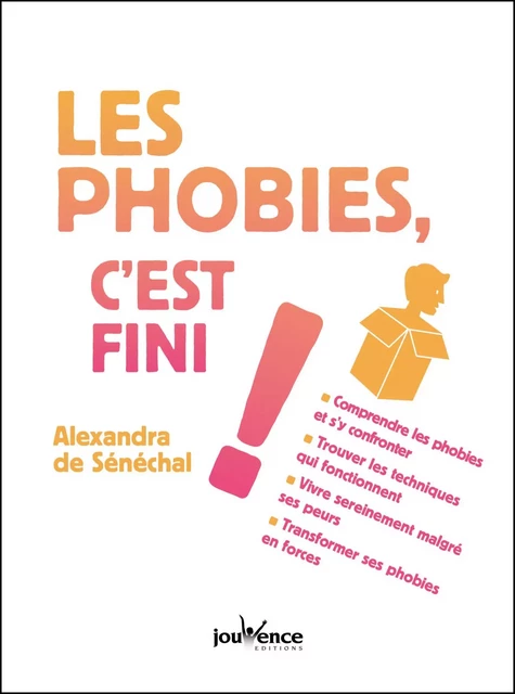 Les phobies, c'est fini ! - Alexandra de Sénéchal - Éditions Jouvence