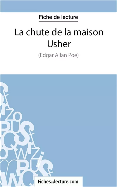 La chute de la maison Usher -  fichesdelecture.com, Sophie Lecomte - FichesDeLecture.com