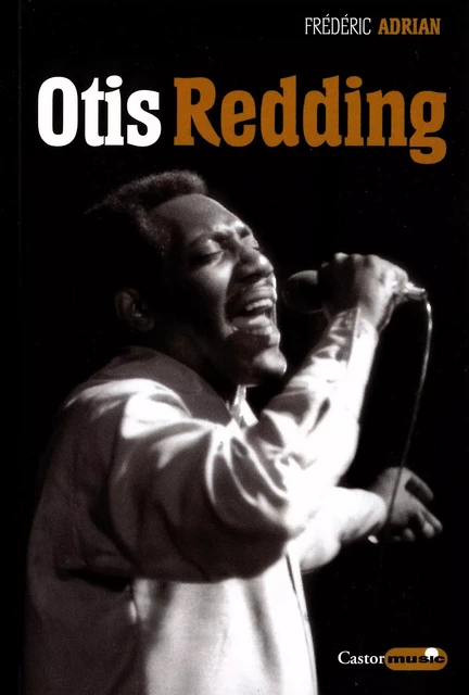 Otis Redding - Frédéric Adrian - Le Castor Astral éditeur