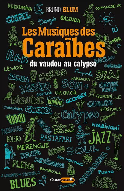 Les Musiques des Caraïbes, du vaudou au calypso - Bruno Blum - Le Castor Astral éditeur