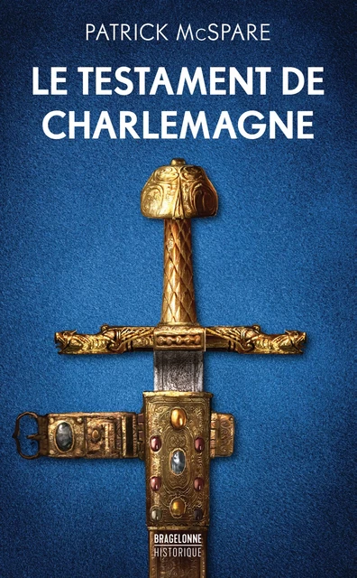 Le Testament de Charlemagne - Patrick Mc Spare - Bragelonne