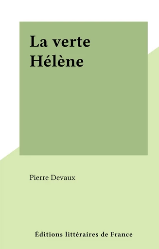 La verte Hélène - Pierre Devaux - FeniXX réédition numérique