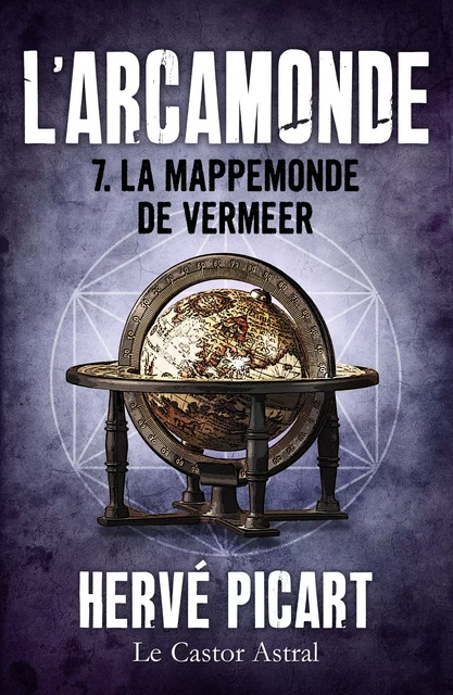 La Mappemonde de Vermeer - Hervé Picart - Le Castor Astral éditeur