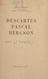 Descartes, Pascal, Bergson