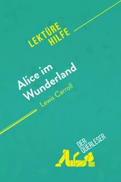 Alice im Wunderland von Lewis Carroll (Lektürehilfe)