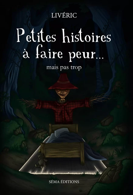 Petites histoires à faire peur... mais pas trop - Livéric Livéric - Séma Éditions