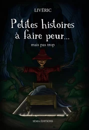 Petites histoires à faire peur... mais pas trop