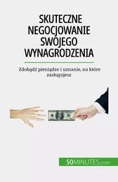 Skuteczne negocjowanie swojego wynagrodzenia