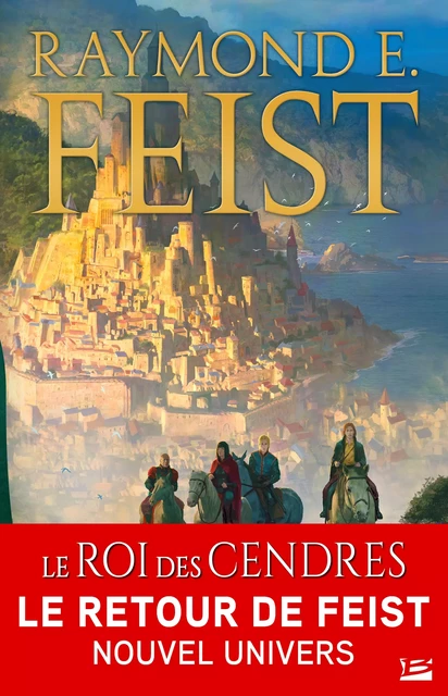 La Légende des Firemane, T1 : Le Roi des cendres - Raymond E. Feist - Bragelonne