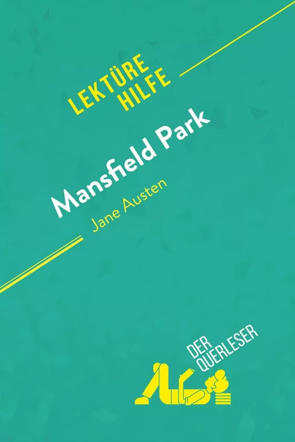 Mansfield Park von Jane Austen (Lektürehilfe) - Alice Cattley,  derQuerleser - derQuerleser.de