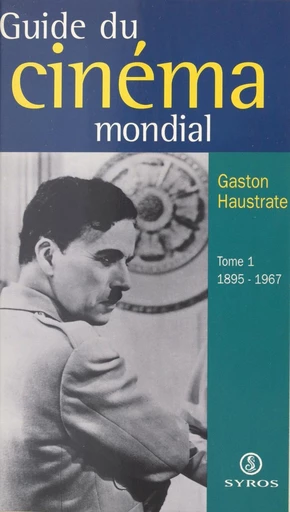 Le guide du cinéma mondial (1) - Gaston Haustrate - FeniXX réédition numérique