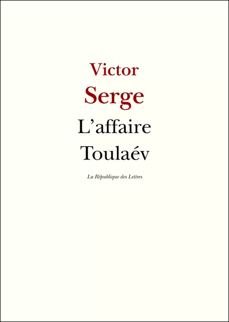 L'affaire Toulaév - Victor Serge - République des Lettres