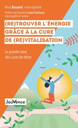 (Re)Trouver l'énergie grâce à la cure de (re)vitalisation