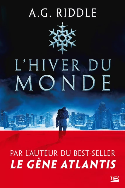 Winter World, T1 : L'Hiver du monde - A.G. Riddle - Bragelonne