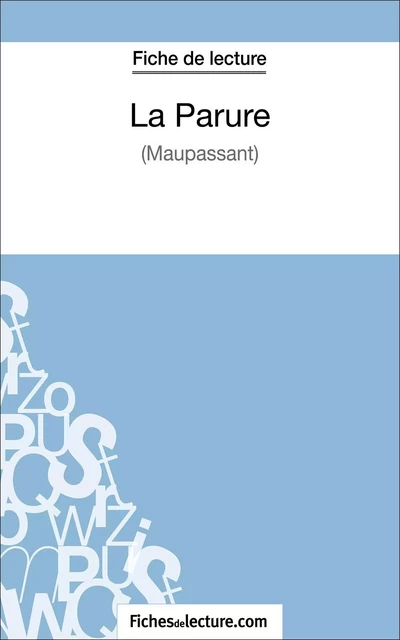 La Parure - Maupassant (Fiche de lecture) -  fichesdelecture, Vanessa Grosjean - FichesDeLecture.com