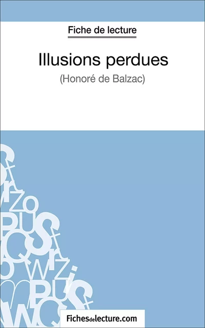 Illusions perdues -  fichesdelecture.com, Laurence Binon - FichesDeLecture.com