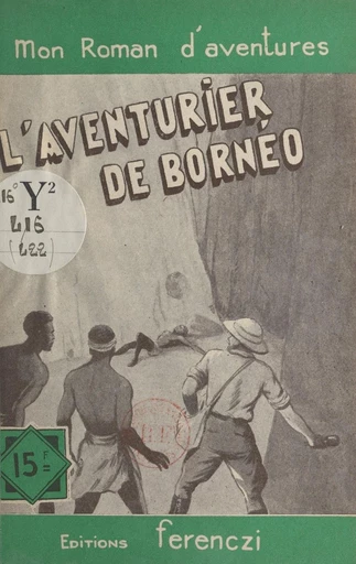 L'aventurier de Bornéo - Serge Alkine - FeniXX réédition numérique