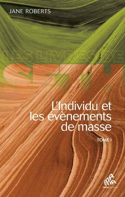 L'Individu et les évènements de masse - Tome 1 - Jane Roberts - Mama Editions