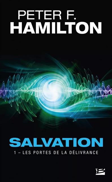 Salvation, T1 : Les Portes de la délivrance - Peter F. Hamilton - Bragelonne