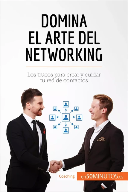 Domina el arte del networking -  50Minutos - 50Minutos.es