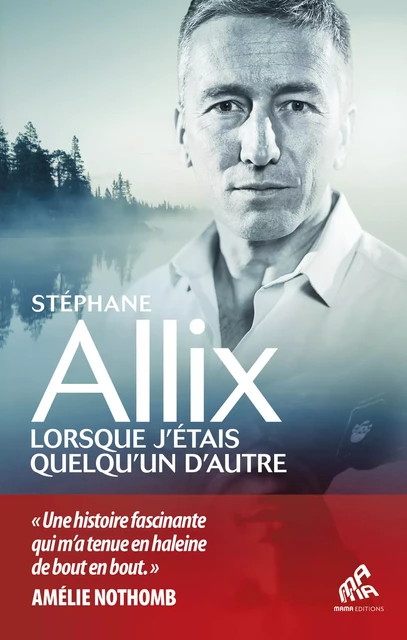 Lorsque j'étais quelqu'un d'autre - Stéphane Allix - Mama Editions