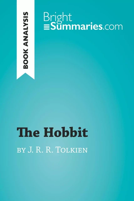 The Hobbit by J. R. R. Tolkien (Book Analysis) - Bright Summaries - BrightSummaries.com