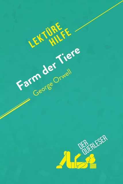 Farm der Tiere von George Orwell (Lektürehilfe) - Maël Tailler, Larissa Duval - derQuerleser.de