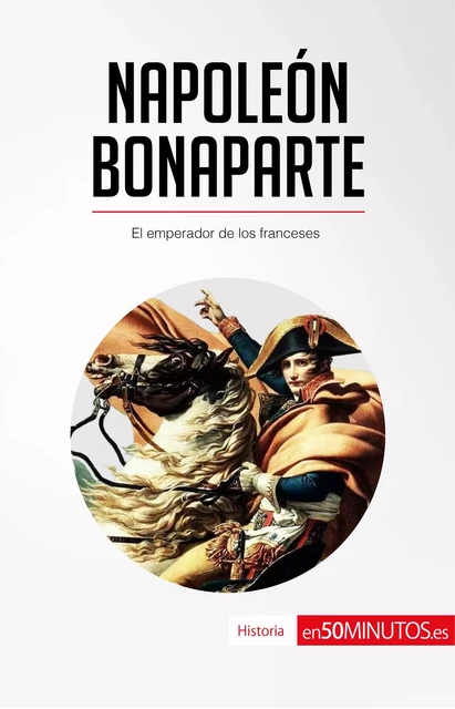 Napoleón Bonaparte -  50Minutos - 50Minutos.es