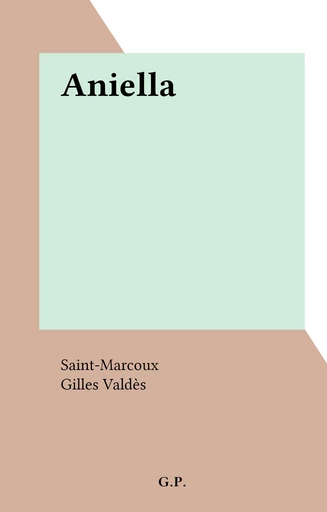 Aniella -  Saint-Marcoux - FeniXX réédition numérique