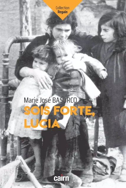 Sois forte, Lucia - Marie José Basurco - Éditions Cairn